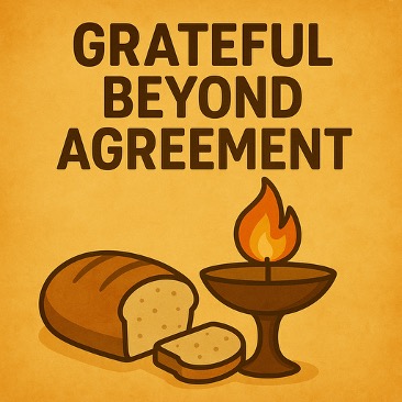 “Grateful Beyond Agreement”