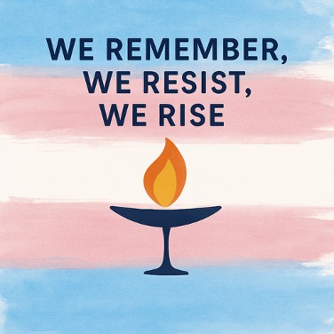 “We Remember, We Resist, We Rise”