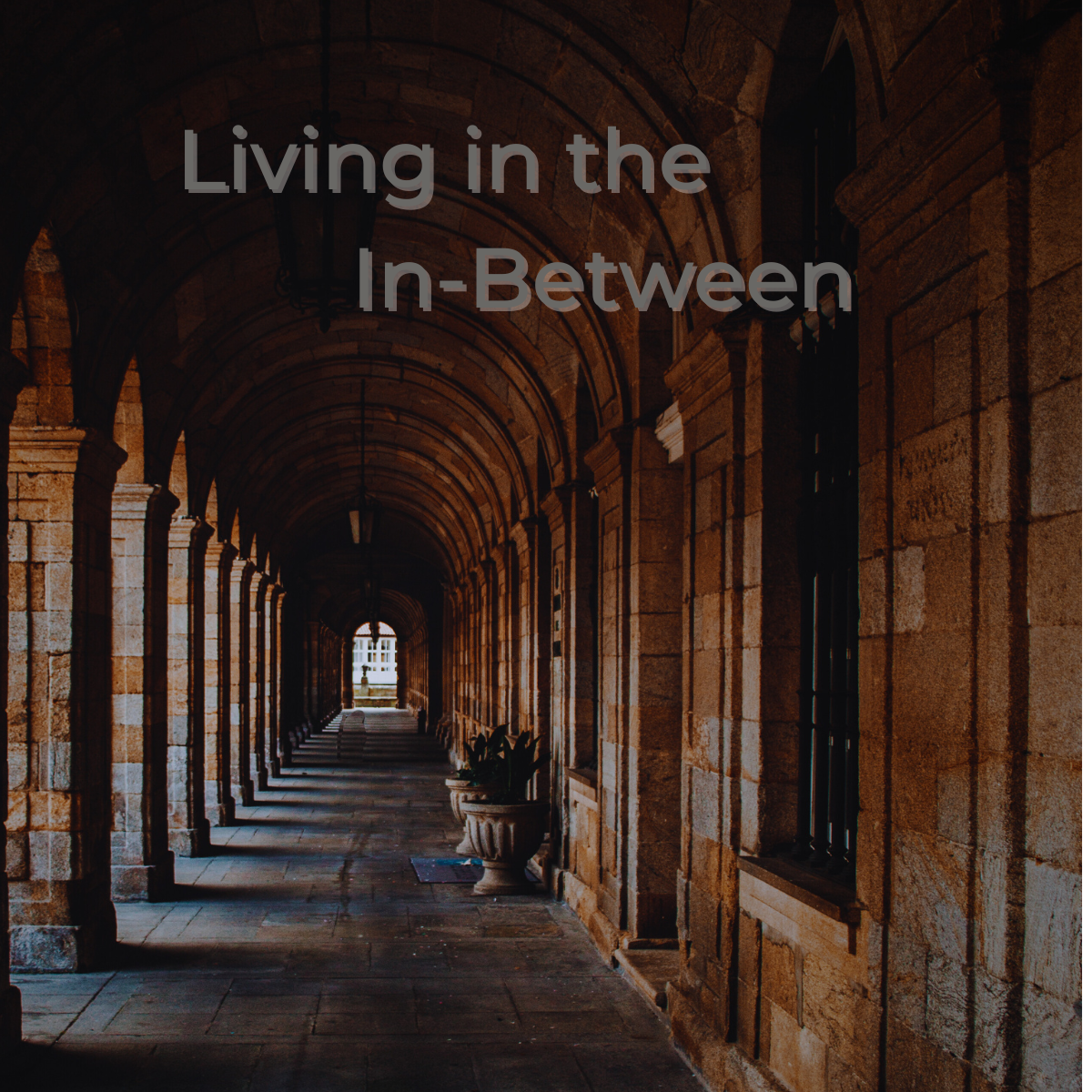 Living in the In-Between