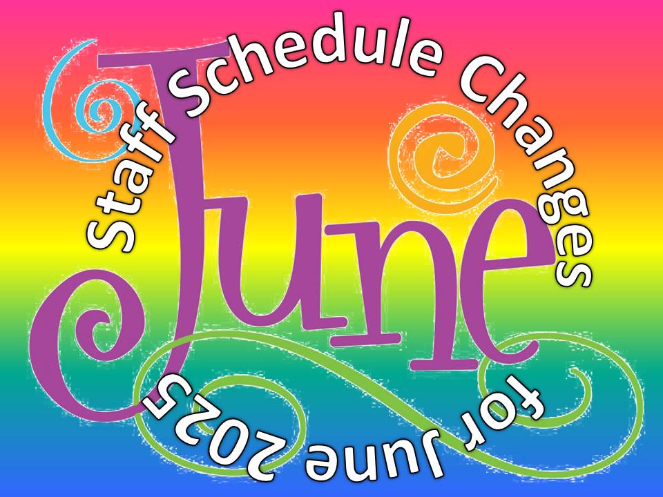 HUUC Staff June 2025 Schedule Changes