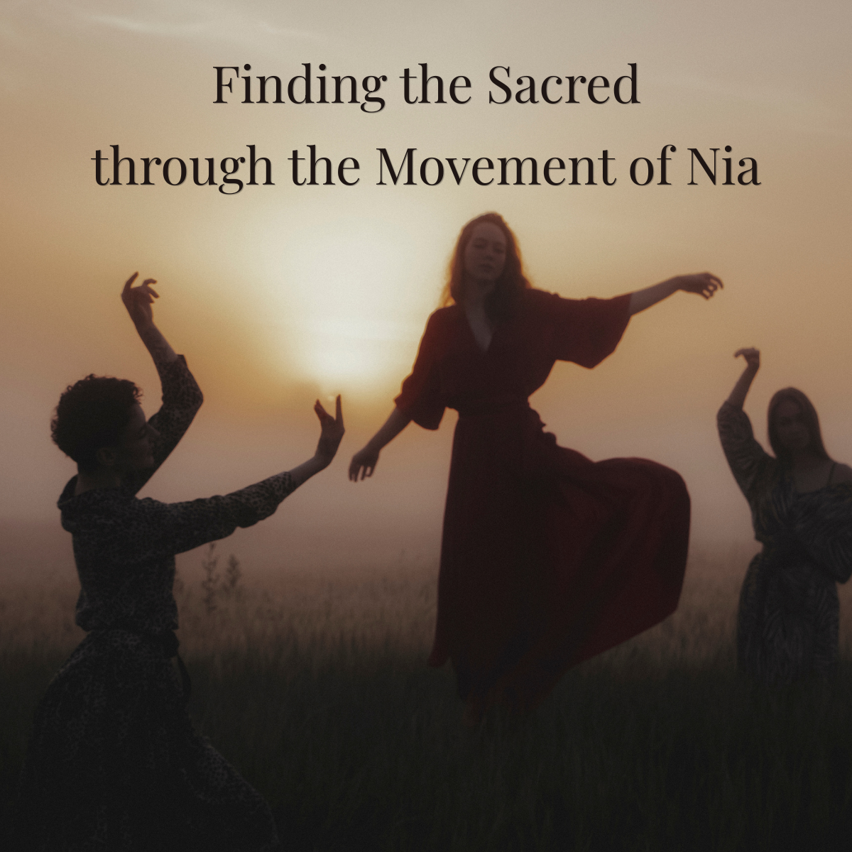 “Finding the Sacred through the Movement of Nia”